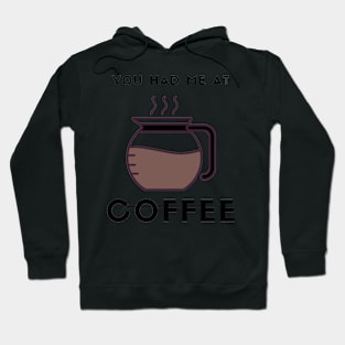 You had me at Coffee Hoodie